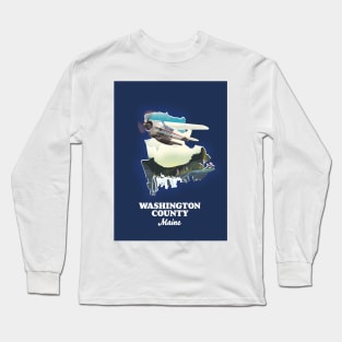 Washington county Maine Map Long Sleeve T-Shirt